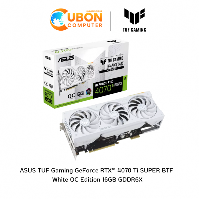 VGA (การ์ดจอ) ASUS TUF Gaming GeForce RTX 4070 Ti SUPER BTF  White OC Edition 16GB GDDR6X ประกันศูนย์ 3 ปี